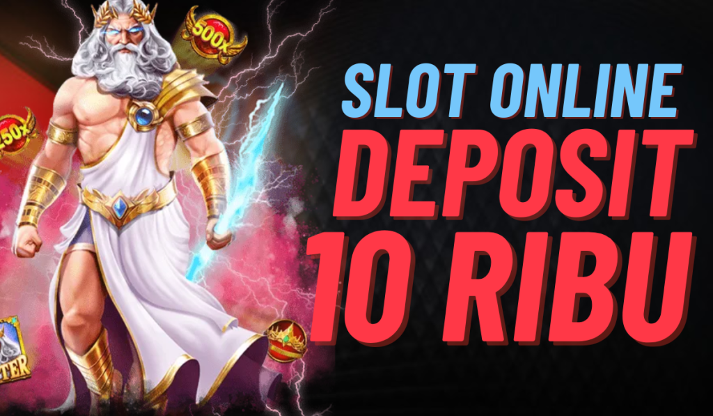 Slot Deposit 10k: Cara Cerdas Bermain Slot